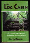 The Log Cabin: An Adventure in Self-Reliance, Individualism, and Cabin Building