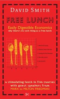 Free Lunch: Easily Digestible Economics