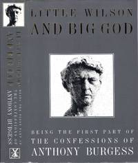 cover of Little Wilson and Big God, being the first part of The Confessions of Anthony Burgess