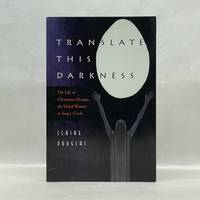TRANSLATE THIS DARKNESS: THE LIFE OF CHRISTIANA MORGAN, THE VEILED WOMAN IN JUNG'S CIRCLE