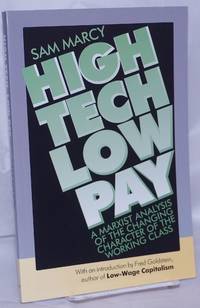 High tech, low pay, a Marxist analysis of the changing character of the working class by Marcy, Sam - 1986