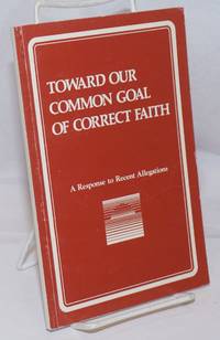 image of Toward our common goal of correct faith: a response to recent allegations