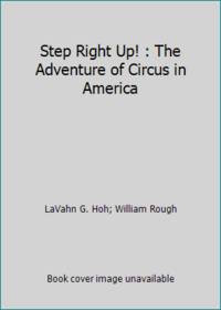cover of Step Right Up! : The Adventure of Circus in America