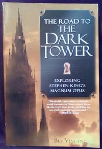 The Road to the Dark Tower by Vincent, Bev - 2004