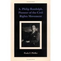 A. Philip Randolph, Pioneer of the Civil Rights Movement