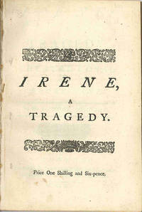 IRENE: A TRAGEDY. AS IT IS ACTED AT THE THEATRE ROYAL IN DRURY LANE by Samuel Johnson - 1749 - from William Reese Company - Literature ABAA-ILAB (SKU: WRCLIT65287)