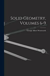 Solid Geometry, Volumes 6-9