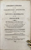Observations on the inflammatory affections of the mucous membrace of the bronchiae. Garrison-Morton.com 3168