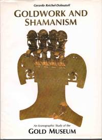cover of GOLDWORK AND SHAMANISM An Iconographic Study of the Gold Museum