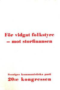 För vidgat folkstyre - mot storfinansen. Sveriges…