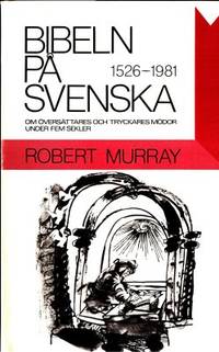 Bibeln på svenska. Om översättares och tryckares…