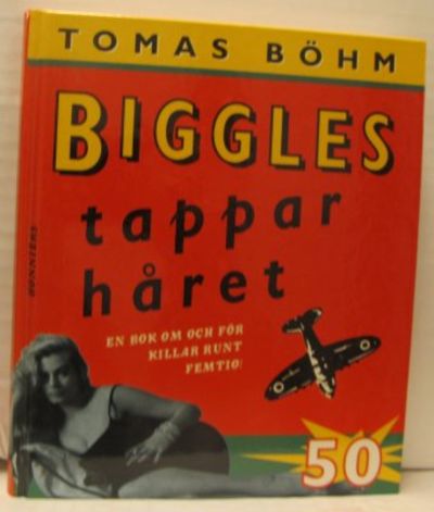 Biggles tappar håret. En bok om och för killar…