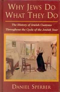 Why Jews Do What They Do by Sperber, Daniel - 1998