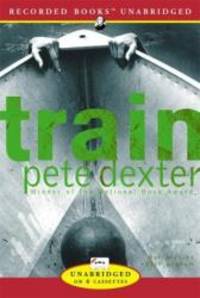 Train by Pete Dexter - 2003-09-01