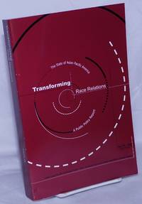 image of Transforming Race Relations, The State of Asian Pacific America, A Public Policy Report