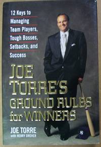 Joe Torre's Ground Rules for Winners by Joe with Henry Dreher Torre - First Edition - 1999 - from Book Nook (SKU: 8358)
