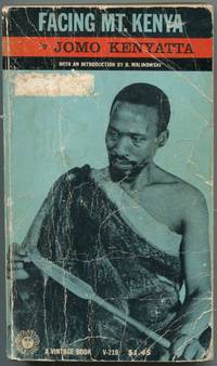 Facing Mount Kenya: The Tribal Life of the Gikuyu by KENYATTA