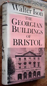 The Georgian Buildings Of Bristol by Walter Ison - 1952