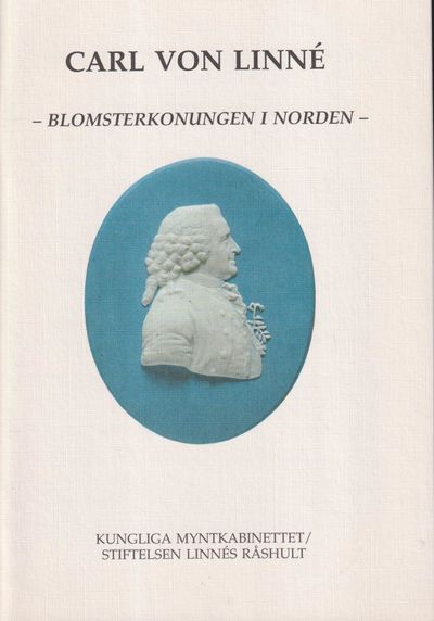 Carl von Linné. Blomsterkonungen i Norden. [Utg.…