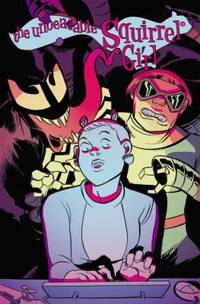 The Unbeatable Squirrel Girl Vol. 4 : I Kissed a Squirrel and I Liked It