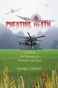 image of Cheating Death: Combat Air Rescues in Vietnam and Laos