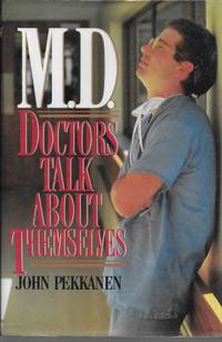 MD.: Doctors Talk About Themselves M. D.