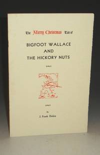 Bigfoot Wallace and the Hickory Nuts by Dobie, J. Frank