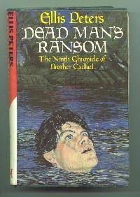 Dead Man's Ransom - the Ninth Chronicle of Brother Cadfael