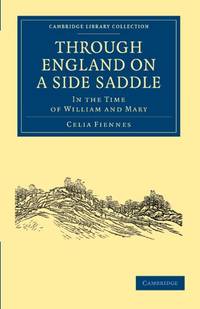 Through England on a Side Saddle: In the Time of William and Mary