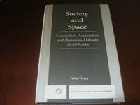 Society and Space: Colonialsim, Nationalism, and Postcolonial Identity in Sri Lanka de Nihal Perera - 1998