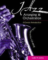 Jazz Arranging and Orchestration: A Concise Introduction with Interactive CD-ROM