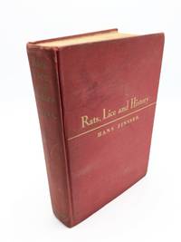 Rats, Lice and History: Being a Study in Biography, which, after Twelve Preliminary Chapters Indispensable for the Preparation of the Lay Reader, Deals With the Life History of TYPHUS FEVER by Hans Zinsser - 1935