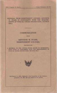 REFERRAL FROM INDEPENDENT COUNSEL KENNETH W. STARR IN CONFORMITY WITH THE  REQUIREMENTS OF TITLE 28, UNITED STATES CODE, SECTION 595 , SEPTEMBER 11,  ... (HOUSE DOCUMENT / 105TH CONGRESS, 2D SESSION)