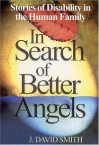 In Search of Better Angels : Stories of Disability in the Human Family