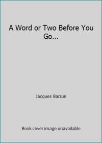 A Word or Two Before You Go...