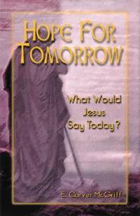 Hope for Tomorrow : What Jesus Would Say Today