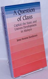 image of A question of class, capital, the state, and uneven development in Malaya