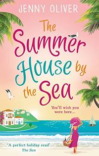 The Summerhouse by the Sea: The bestselling, perfect, feel-good summer beach read from one of the...
