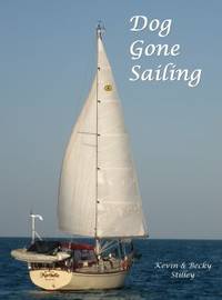 Dog Gone Sailing : Becky and Kevin... Sailing with the Danny Dog