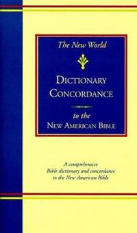 The New World Dictionary Concordance to the New American Bible