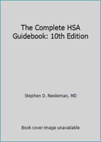 The Complete HSA Guidebook: 10th Edition
