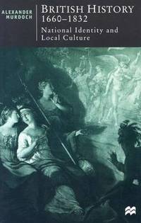 British History, 1660-1832: National Identity and Local Culture