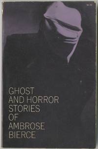 Ghost and Horror Stories of Ambrose Bierce
