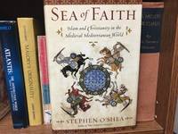 Sea of Faith: Islam and Christianity in the Medieval Mediterranean World