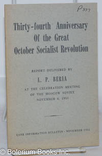 image of Thirty-fourth anniversary of the great October socialist revolution; Report delivered by L. P. Beria at the celebration meeting of the Moscow Soviet November 6, 1951