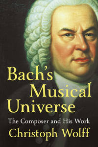 image of Bach's Musical Universe: The Composer and His Work