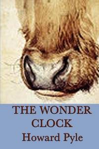 The Wonder Clock: Twenty-Four Old Tales for Young Readers