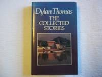 The Collected Stories. by Thomas, Dylan - 1983