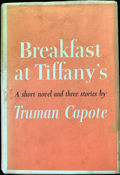 Breakfast at Tiffany’s. A short novel and three stories