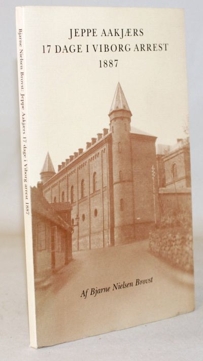Jeppe Aakjærs 17 dage i Viborg arrest 1887.